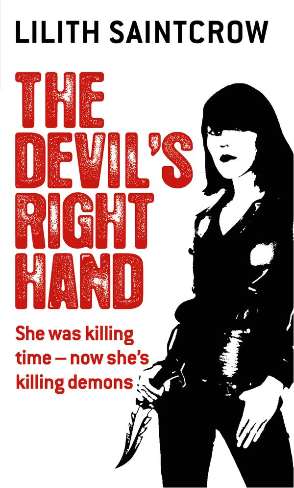 Cover Art for 9781841496733, The Devil's Right Hand: The Dante Valentine Novels: Book Three by Lilith Saintcrow