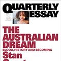 Cover Art for B01IEOIKKK, Quarterly Essay 64 The Australian Dream: Blood, History and Becoming by Stan Grant