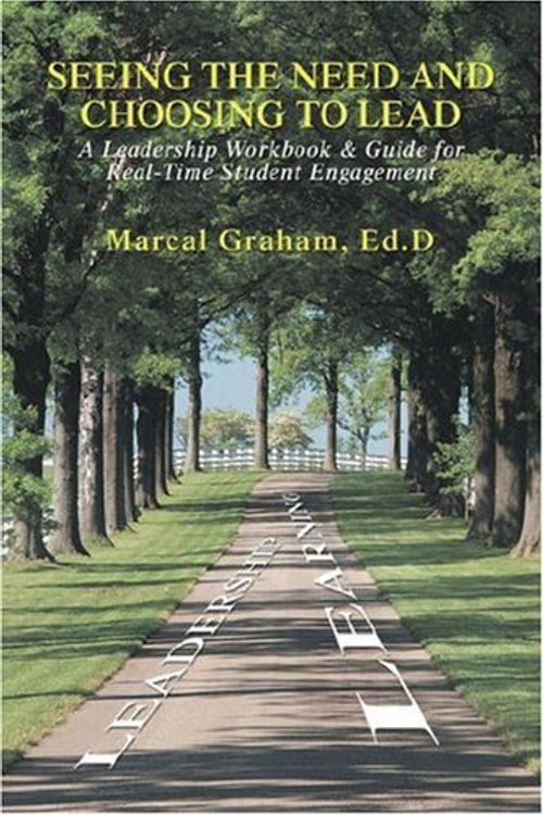 Cover Art for 9780595399895, Seeing the Need and Choosing to Lead by Marcal Graham