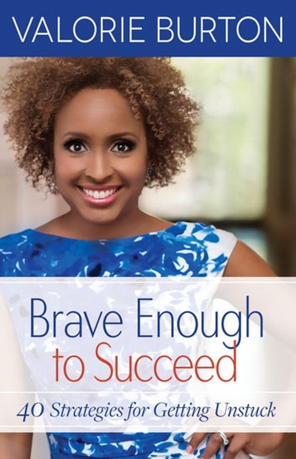 Cover Art for 9780736970976, Brave Enough to Succeed by Valorie Burton