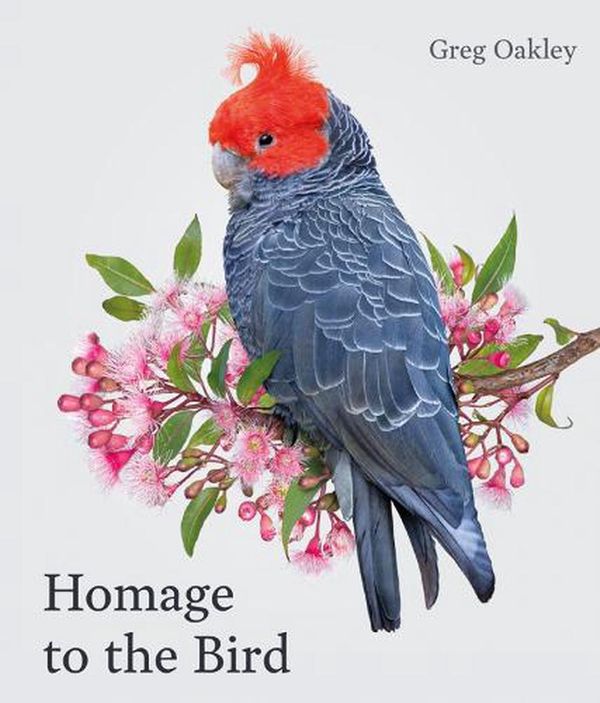 Cover Art for 9781864709322, Homage to the Bird by GREG OAKLEY