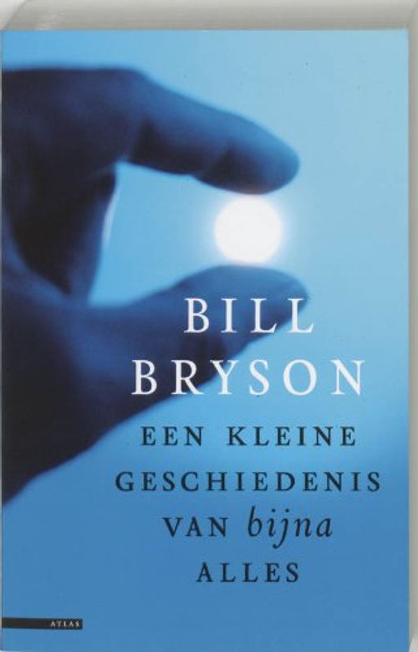 Cover Art for 9789045009704, Een kleine geschiedenis van bijna alles by Bill Bryson