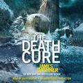 Cover Art for 9780307706638, The Death Cure by James Dashner