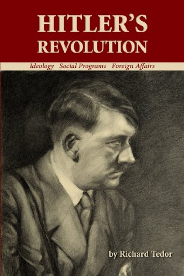 Cover Art for 9780988368224, Hitlers Revolution by Richard Tedor