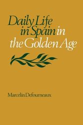 Cover Art for 9780804710299, Daily Life in Spain in the Golden Age by Marcelin Defourneau