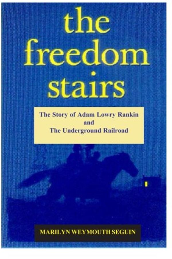 Cover Art for 9780828320849, The Freedom Stairs: The Story of Adam Lowry Rankin, Underground Railroad Conductor by Marilyn Weymouth Seguin
