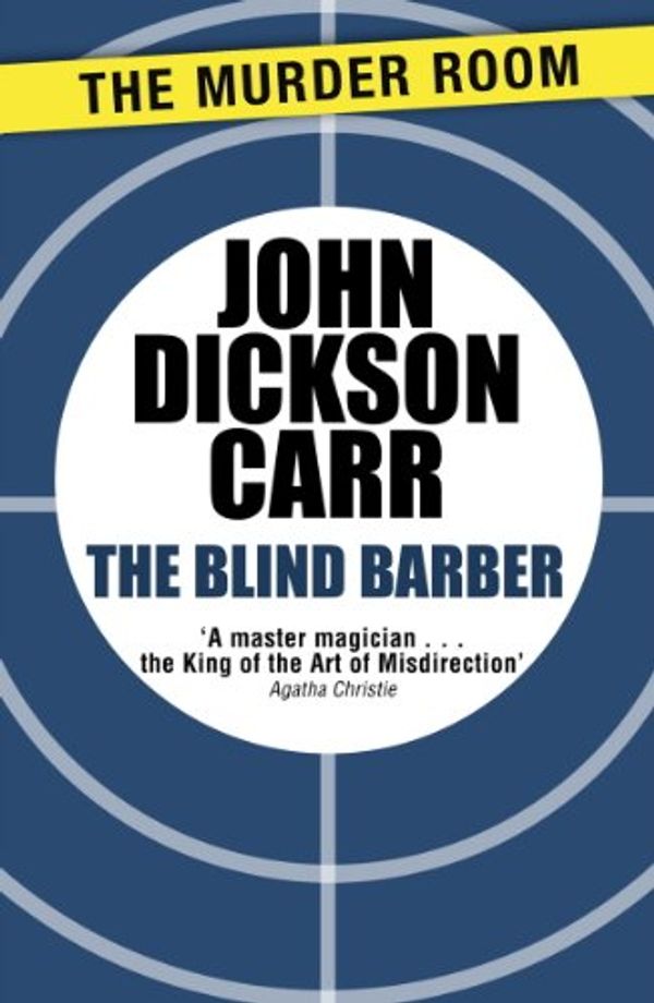 Cover Art for B009ZG6YFU, The Blind Barber (Dr Gideon Fell Book 4) by John Dickson Carr