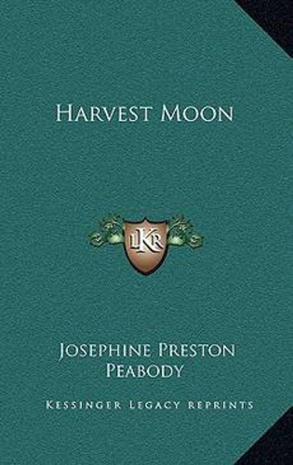 Cover Art for 9781169066823, Harvest Moon by Josephine Preston Peabody