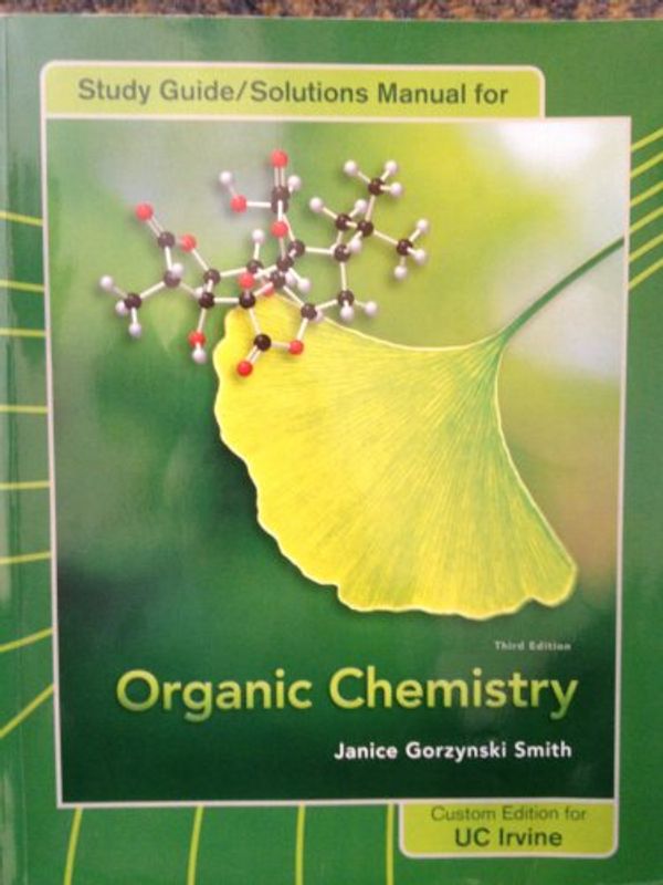 Cover Art for 9780077460501, Study Guide/Solutions Manual for Organic Chemistry (Janice Gorzynski Smith (Third Edition) UC Irvine) by Janice Gorzynski Smith