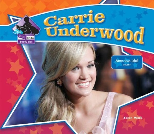 Cover Art for 9781604531251, Carrie Underwood by Sarah Tieck