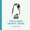 Cover Art for 9780734419880, The Daddy Animal Book by Jennifer Cossins