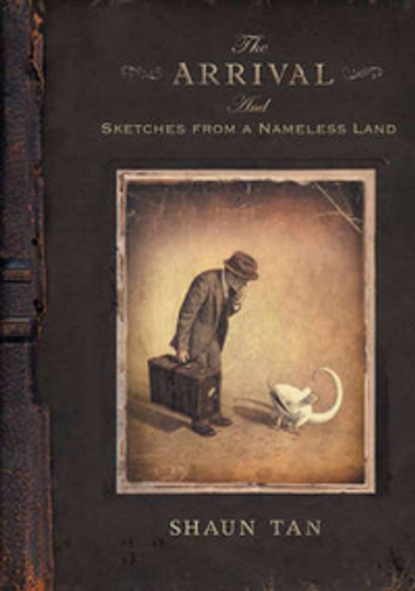 Cover Art for 9780734411464, The Arrival and Sketches from a Nameless Land by Shaun Tan