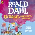 Cover Art for 9780141370330, George's Marvellous Medicine (Dahl Audio) by Roald Dahl, Quentin Blake