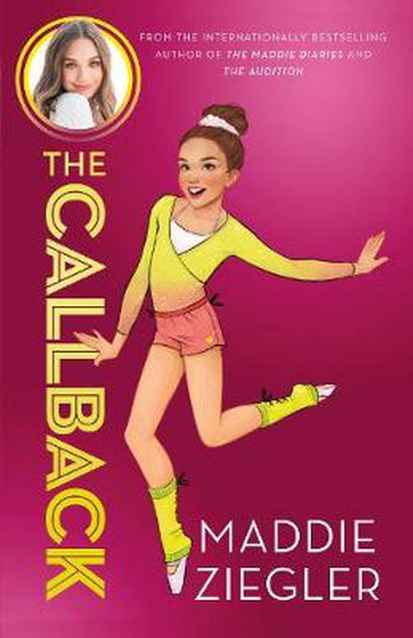 Cover Art for 9781460753781, The Callback (Maddie Ziegler Presents, Book 2)Maddie Ziegler Presents by Maddie Ziegler