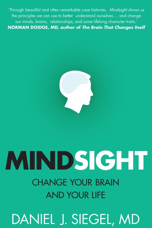 Cover Art for 9781921844997, Mindsight: Change Your Brain and Your Life by Daniel J. Siegel