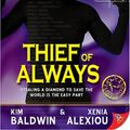 Cover Art for 9781602820494, Thief of Always by Kim Baldwin