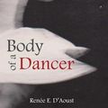 Cover Art for 9780983934615, Body of a Dancer by Renee D'Aoust