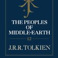 Cover Art for 9780007365364, The Peoples of Middle-Earth by Christopher Tolkien