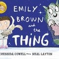 Cover Art for 9781444927375, Emily Brown and the Thing by Cressida Cowell
