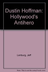 Cover Art for 9780821712429, Dustin Hoffman: Hollywood's Antihero by J. Lenburg