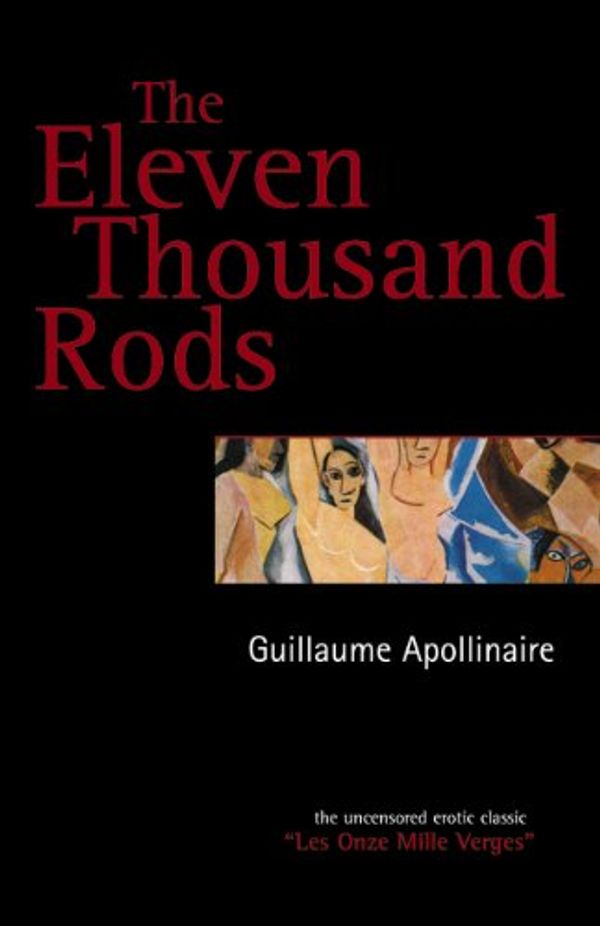 Cover Art for 9780971457898, The Eleven Thousand Rods by A Apollinaire