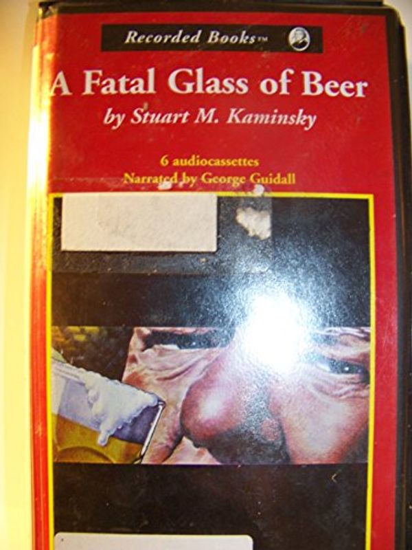 Cover Art for 9780788706509, A Fatal Glass of Beer by Stuart M. Kaminsky