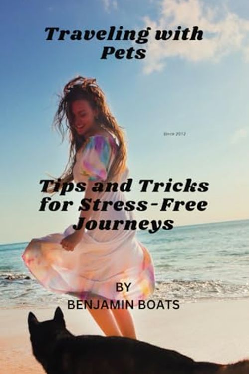 Cover Art for 9798883219077, TRAVELLING WITH PETS: Tips and Tricks for Stress-Free Journeys When Travelling with Your. by Benjamin Boats