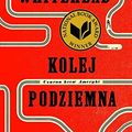 Cover Art for 9788365781017, Kolej podziemna Czarna krew Ameryki by Colson Whitehead