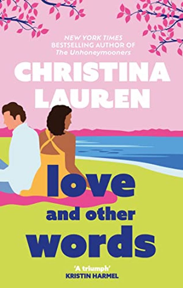 Cover Art for B076H6NXG6, Love and Other Words by Christina Lauren