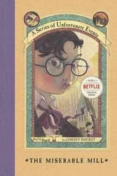 Cover Art for 9780064407694, A Series of Unfortunate Events #4: The Miserable Mill by Lemony Snicket