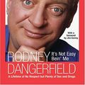 Cover Art for 9780786270491, It's Not Easy Bein' Me by Rodney Dangerfield