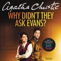 Cover Art for 9780062234094, Why Didn't They Ask Evans? by Agatha Christie, Emilia Fox