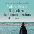 Cover Art for 9788842933236, Il quaderno dell'amore perduto by Valérie Perrin