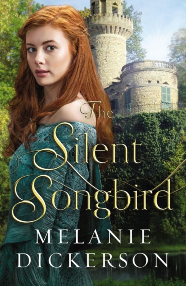 Cover Art for 9780718026318, The Silent Songbird by Melanie Dickerson