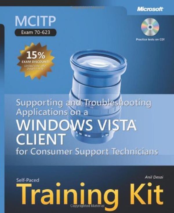 Cover Art for 9780735624238, MCITP Self-Paced Training Kit (Exam 70-623): Supporting and Troubleshooting Applications on a Windows Vista Client for Consumer Support Technicians [W by Anil Desai, Don Noonan