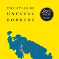 Cover Art for 9780008351779, Atlas of Unusual Borders: Discover Intriguing Boundaries, Territories and Geographical Curiosities by Zoran Nikolic