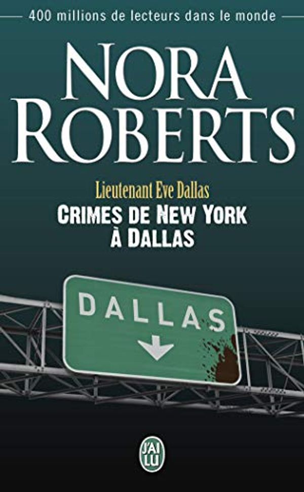 Cover Art for 9782290056561, Lieutenant Eve Dallas - 33 - Crimes de New York a Dallas by Nora Roberts