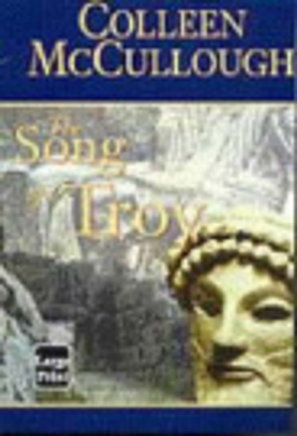 Cover Art for 9781876584146, The Song of Troy by Colleen McCullough