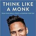 Cover Art for B08H88THT4, Jay Shetty Think Like a Monk Train Your Mind for Peace and Purpose Every Day Hardcover – 8 Sept. 2020 by Jay Shetty