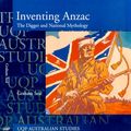 Cover Art for 9780702234477, Inventing Anzac by Graham Seal