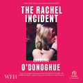 Cover Art for B0BZZQSS8N, The Rachel Incident by Caroline O'Donoghue