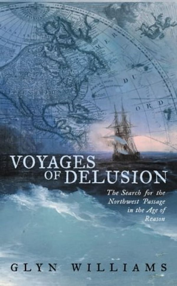 Cover Art for 9780002571814, Voyages of Delusion by Glyn Williams