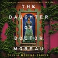 Cover Art for B09V92CJ8D, The Daughter of Doctor Moreau by Silvia Moreno-Garcia