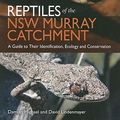 Cover Art for 9780643098206, Reptiles of the NSW Murray Catchment by Damian Michael