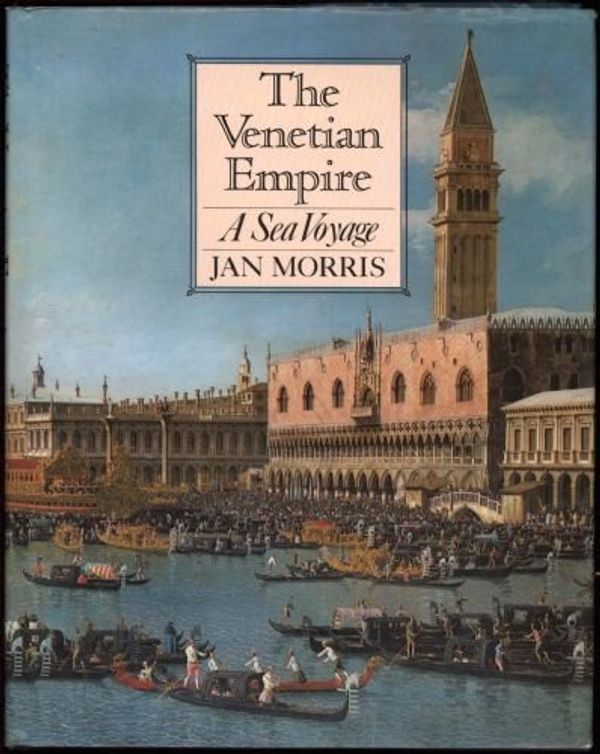 Cover Art for 9780151935048, The Venetian Empire by Jan Morris