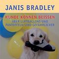 Cover Art for 9783936188363, Hunde können beißen: aber Pantoffeln und Luftballons sind gefährlicher by Janis Bradley