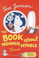 Cover Art for 9780953522743, The Book About Moomin, Mymble and Little My by Tove Jansson, translated by Sophie Hannah
