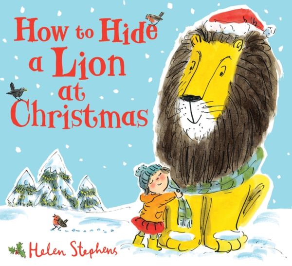 Cover Art for 9781407178899, How to Hide a Lion at Christmas by Helen Stephens