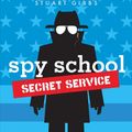 Cover Art for 9781481477833, Spy School Secret Service by Stuart Gibbs