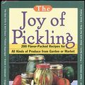 Cover Art for 9781558321328, The Joy of Pickling: 200 Flavor-Packed Recipes for All Kinds of Produce from Garden or Market by Linda Ziedrich